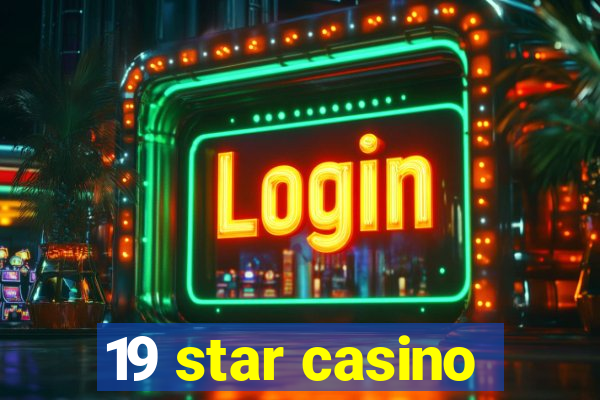 19 star casino