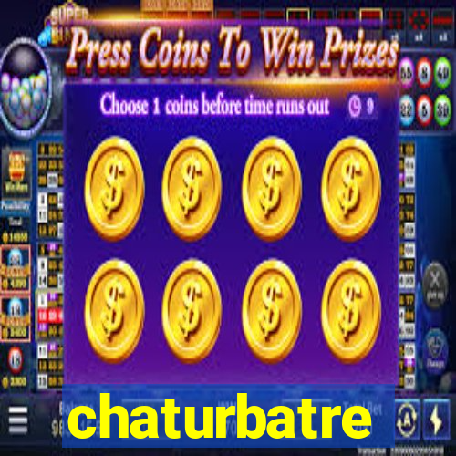 chaturbatre