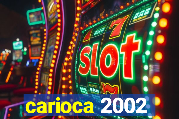 carioca 2002