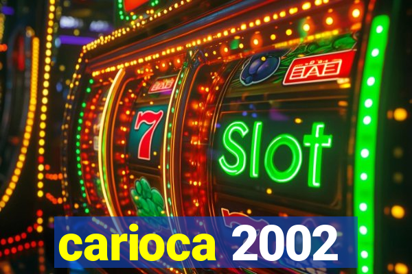 carioca 2002