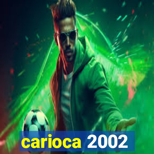 carioca 2002