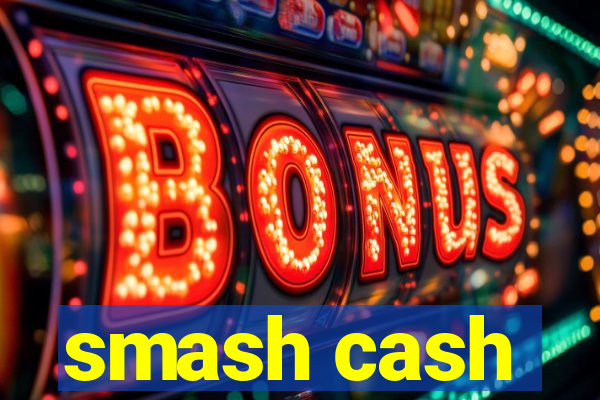 smash cash