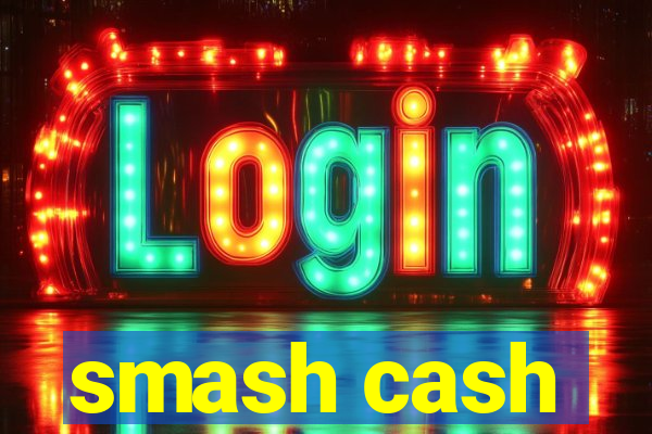 smash cash