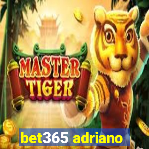 bet365 adriano