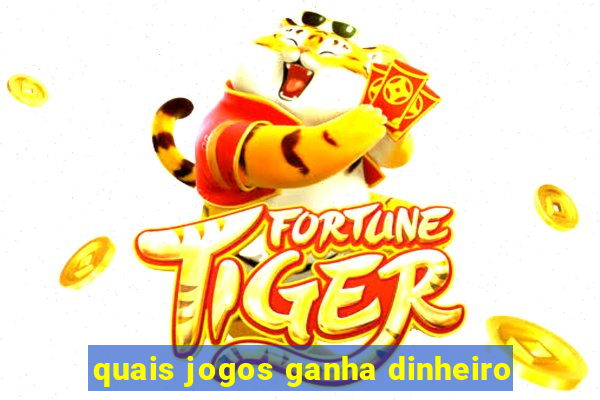 quais jogos ganha dinheiro