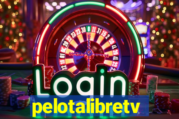 pelotalibretv