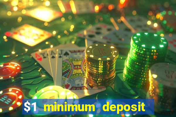 $1 minimum deposit microgaming casino