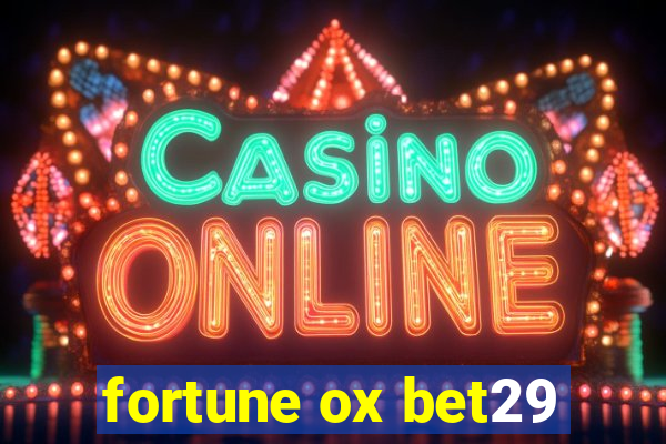 fortune ox bet29