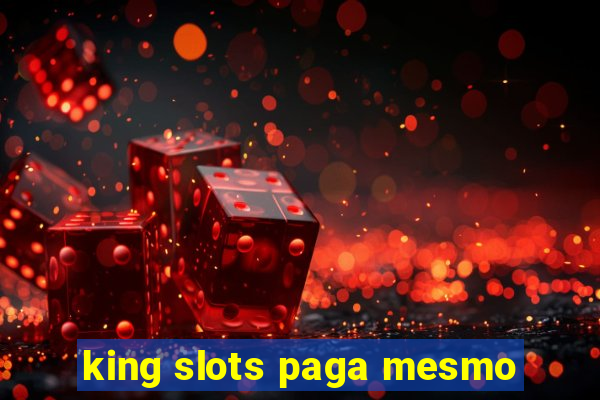 king slots paga mesmo