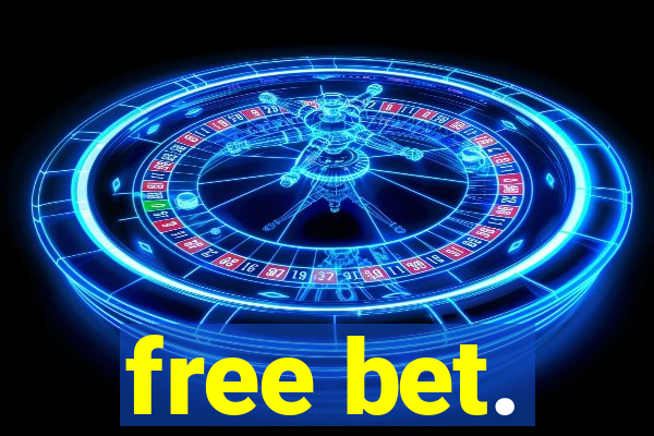 free bet.