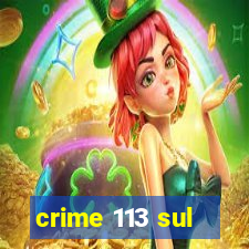 crime 113 sul