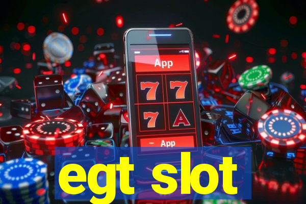 egt slot