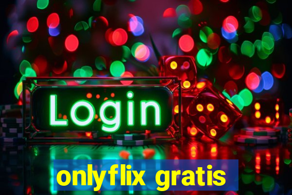 onlyflix gratis