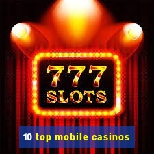 10 top mobile casinos