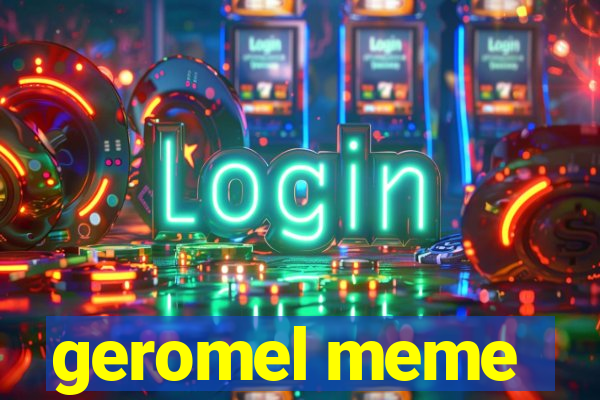 geromel meme