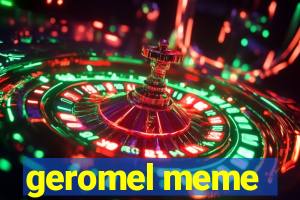 geromel meme