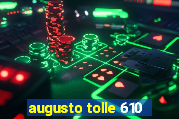 augusto tolle 610