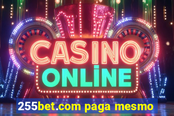 255bet.com paga mesmo