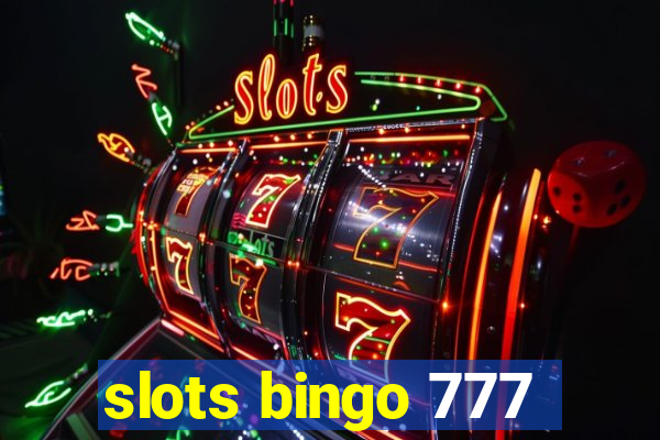 slots bingo 777