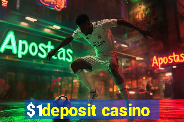 $1deposit casino