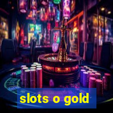 slots o gold