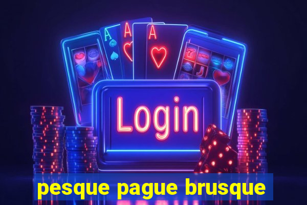 pesque pague brusque