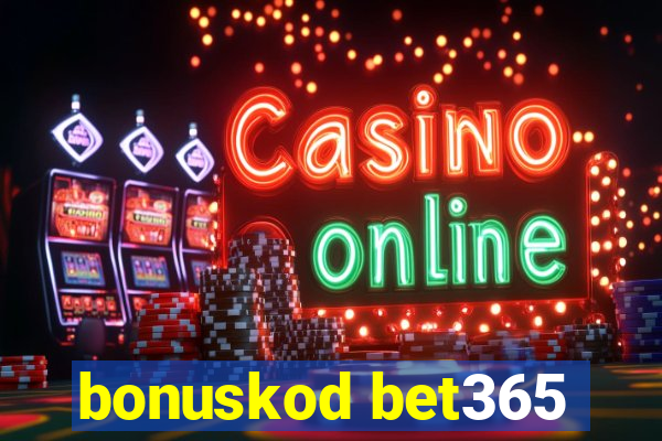 bonuskod bet365