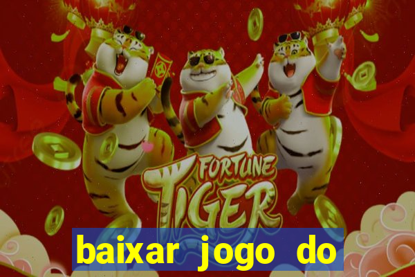 baixar jogo do tigre oficial