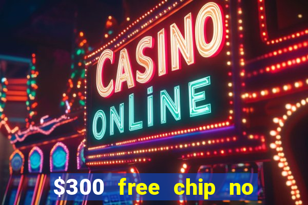 $300 free chip no deposit casino canada