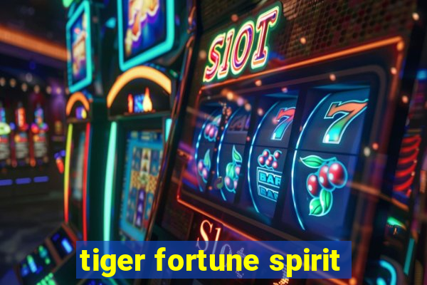 tiger fortune spirit