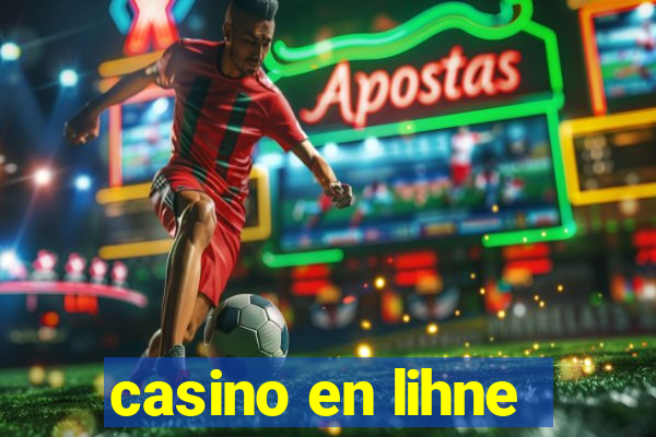 casino en lihne