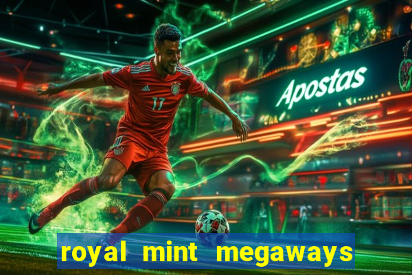 royal mint megaways slot free play