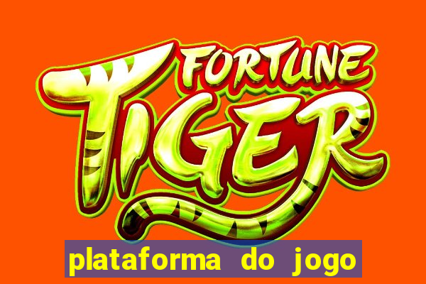 plataforma do jogo do tigrinho chinesa