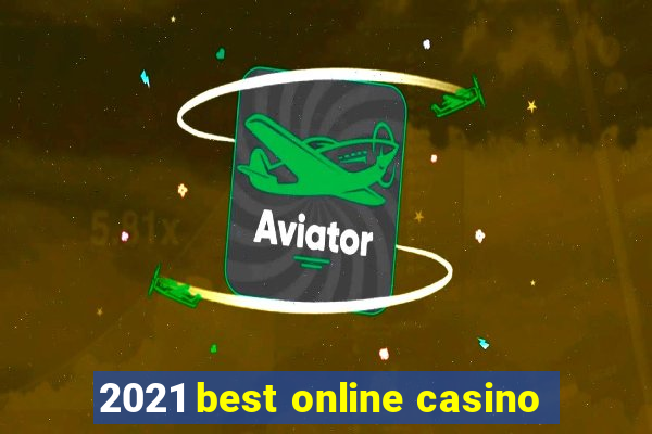 2021 best online casino