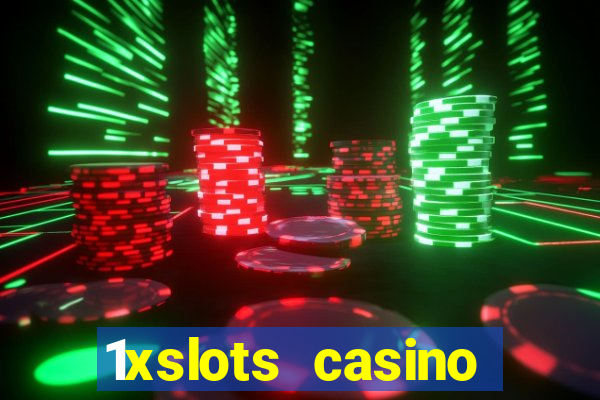 1xslots casino регистрация отзывы 2021