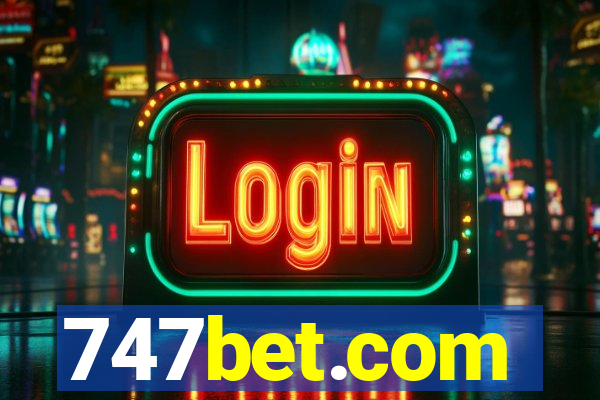 747bet.com