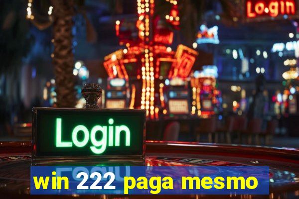 win 222 paga mesmo