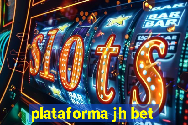 plataforma jh bet