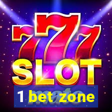 1 bet zone