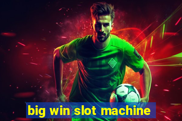 big win slot machine