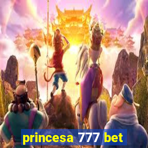 princesa 777 bet