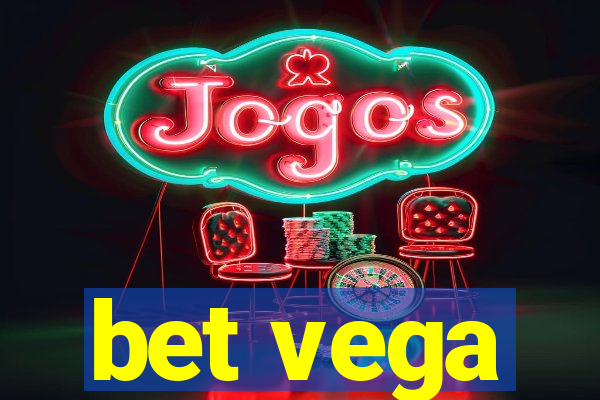 bet vega