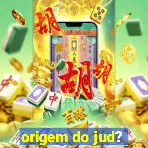 origem do jud?