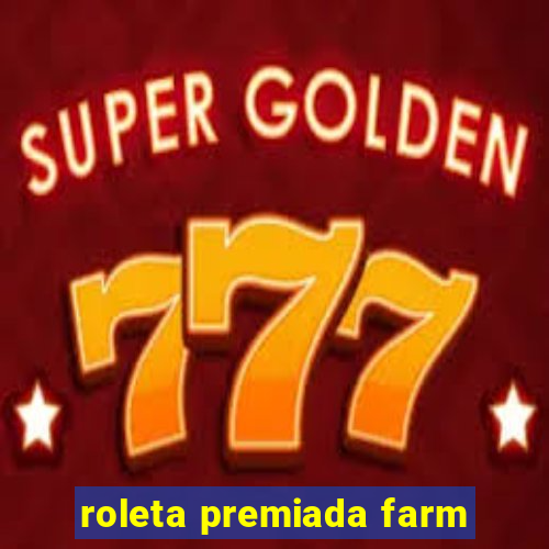 roleta premiada farm