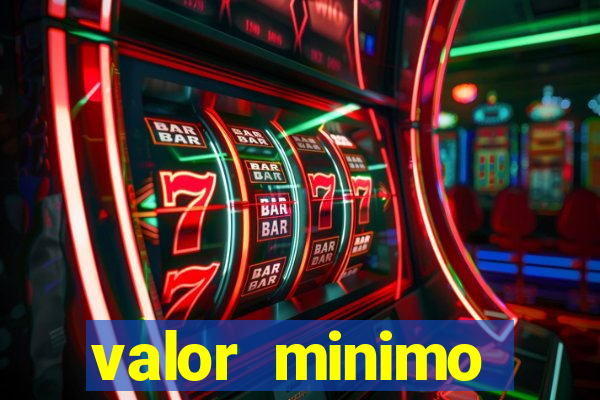 valor minimo estrela bet