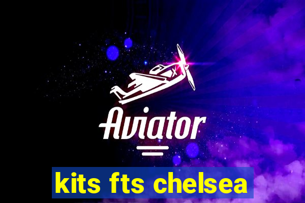 kits fts chelsea