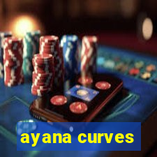 ayana curves