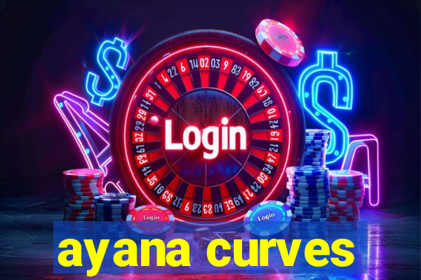 ayana curves