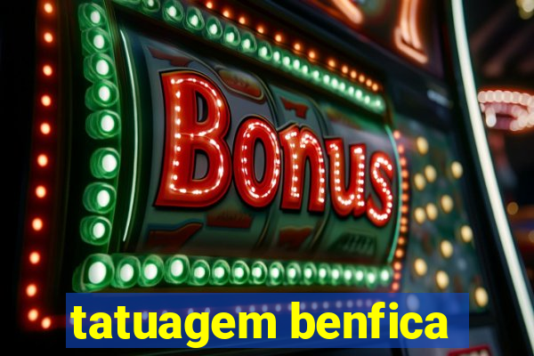 tatuagem benfica