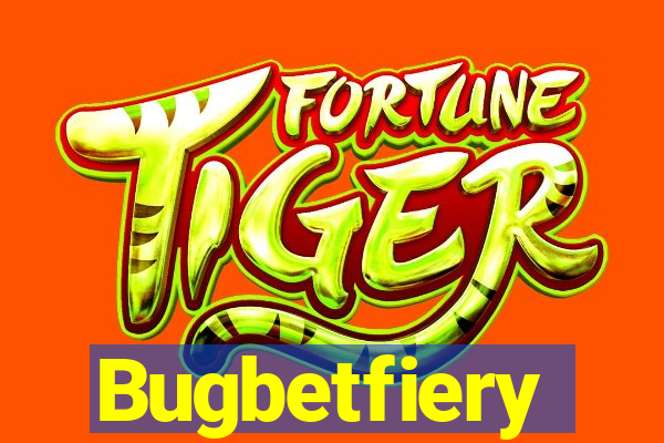 Bugbetfiery